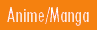 Anime/Manga